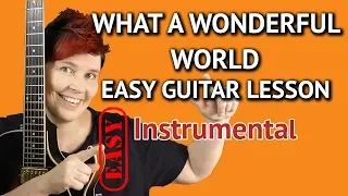 WHAT A WONDERFUL WORLD  - EASY Guitar LESSON - Chord Melody