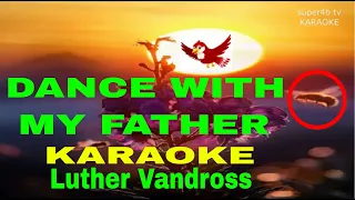 DANCE WITH MY FATHER By Luther Vandross  KARAOKE Version  (5-D Surround Sounds)