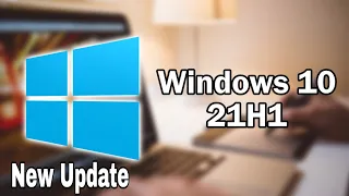 New Upgrade of Windows 10 Ver 2004 to Windows 10 Ver 21H1 from  | 18 / may / 2021 --  Update  now