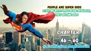 People Are Super Gods; Starting With Super Brain Research, They Become Gods Chapter 46 - 60