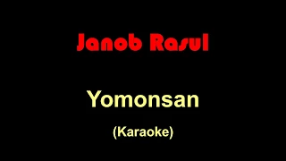 Janob Rasul - Yomonsan (Karaoke)