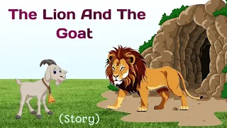 Story in English l Moral short story l The lion and the goat story l 1mint story l Animals story