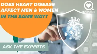 Does heart disease affect men and women in the same way? | Ask the Experts | Sharecare