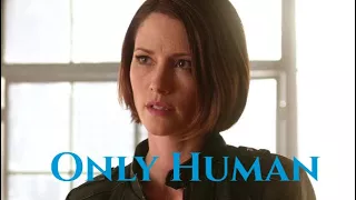 Alex Danvers- "I'm only human"