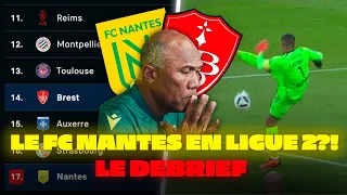 DEBRIEF BREST FC NANTES 2-0 😳 LE FC NANTES VA EN LIGUE 2 ?! 🤯