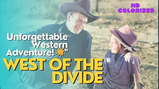 West of the Divide | 1934 | Unforgettable Western Journey