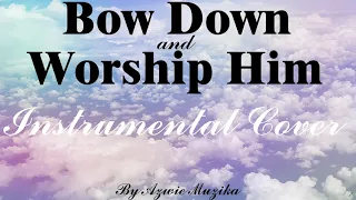 Benjamin Dube - Bow Down And Worship [Instrumental Cover by Azwie Muzika]