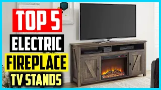 ✅ Top 5 Best Electric Fireplace TV Stands 2022 Reviews