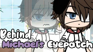 `• Behind Michael's Eyepatch || Alive AU || Gacha Life FNAF •`