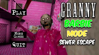 Granny v1.8 | Granny is Barbie Mod Sewer Escape | Full gameplay