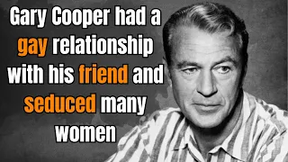 Gary Cooper’s scandalous life