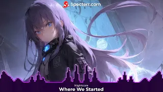 Lost Sky - Where We Started (Lost Sky ft. Jex) | Nightcore