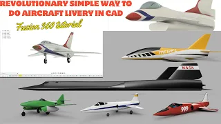 Revolutionary, Simple way to do Aircraft livery in CAD. Beginner to advance.