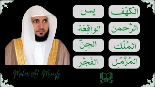 || Maher Al  Mueaqly || Kahf + Yaseen + Rahman + Waqiah + Mulk + Jinn + Muzzammil + Fajr ||