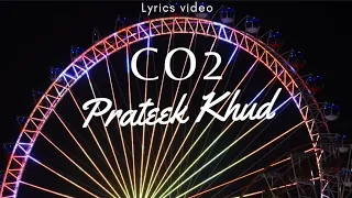 Prateek Kuhad - Co2 (Lyrics) | Slowed~Reverb