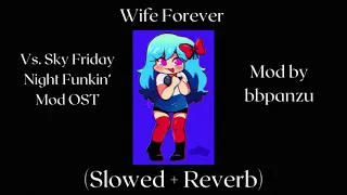 Wife Forever - Vs. Sky Friday Night Funkin’ Mod OST (Slowed + Reverb)
