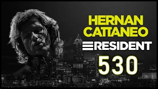 HERNAN CATTANEO - RESIDENT 530 - 3 Jul 2021