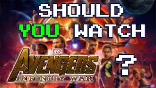 Should you watch Avengers: Infinity War? *SPOILER FREE*