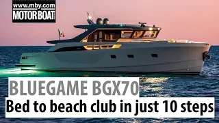 Bluegame BGX70 yacht tour | Bed to beach club in just 10 steps | Motor Boat & Yachting