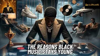 The Reasons Black Music Stays Young