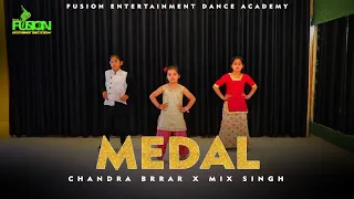 MEDAL || CHANDRA BRAR X MIX SINGH || FUSION ENTERTAINMENT DANCE ACADEMY