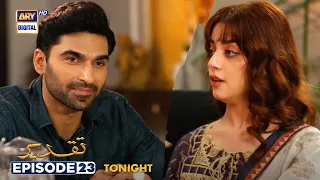 Taqdeer Episode 23 | Tonight at 9:00 PM only on @ARYDigitalasia