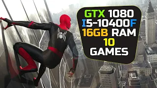 GTX 1080 + I5 10400f - i5 10th Gen - Test In 10 Games