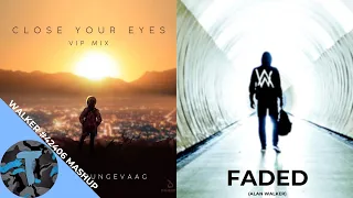 Close Your Eyes (VIP Mix) X Faded [Walker #42406 Mashup] | ft. KSHMR, Tungevaag, Alan Walker