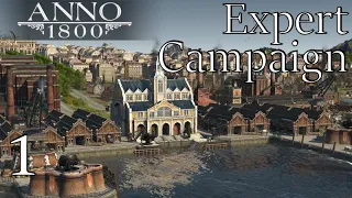 Anno 1800 Campaign Expert Difficulty Let's Play - Disheveled Ditchwater | Complete Edition DLC | #1
