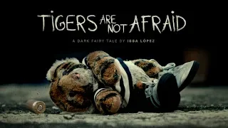 Tigers Are Not Afraid - Official Trailer 2