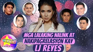 Mga Lalaking Nalink at Nakipagrelasyon Kay LJ Reyes