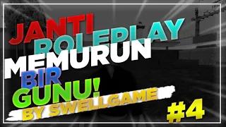 [JANTİ ROLEPLAY]Sıfırdan Bir Memurun Günü #4