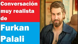 Conversación muy realista de Furkan Palali