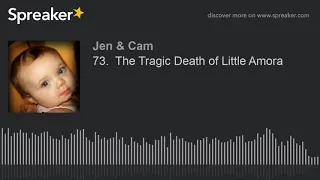 73.  The Tragic Death of Little Amora