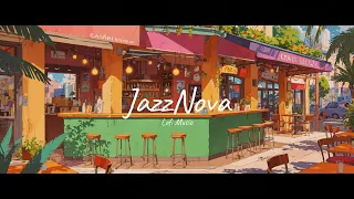 JazzNova🌻 Jazz Bossa Nova lofi music🍀