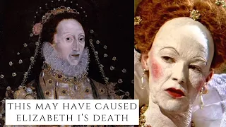 This MAY Have Caused Elizabeth I's Death