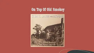 On Top Of Old Smokey - The Morris Brothers And Homer Sherrill