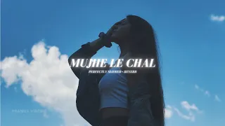 Mujhe Le Chal - Perfectly Slowed + Reverb | Annural Khalid