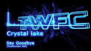 4K,TWFC - Crystal Lake - Say Goodbye (Headhunterz Edit)