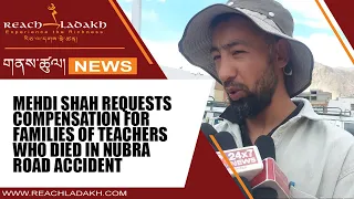 Mehdi Shah requests compensation for families of teachers who died in Nubra toad accident