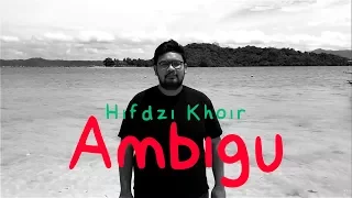 Hifdzikhoir - Ambigu (Official Video Lyric)