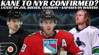 Huge NHL Trade Rumours - Kane to NYR Confirmed? Leafs, Canucks, Caps, Kapanen on Waivers & More