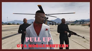 GTA MORGENSHTERN - PULL UP [ПРЕМЬЕРА ИГРОВОГО КЛИПА В ГТА, 2021]