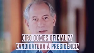 Ciro Gomes oficializa candidatura à Presidência pelo PDT