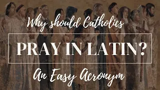 Why Pray in Latin? Catholic Basic Prayers