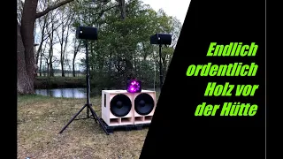 Endlich gutes Holz vor der Hütte|Outdoor PA Anlagen Test| B&C18SW100 Soundcheck|Corona-Single-Party