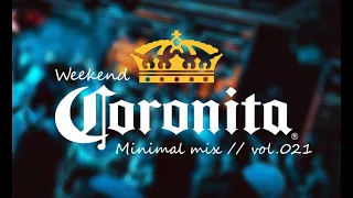 Weekend Coronita Minimal mix // vol.021