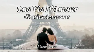 Charles Aznavour - Une Vie D'Amour | Piano Cover