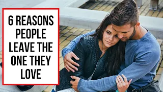 6 Biblical Explanations for Why People Leave The One They Love