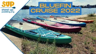 Bluefin Cruise 2022 // Vergleich der neuen Modelle // SUP Board Test